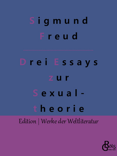 Drei Abhandlungen zur Sexualtheorie - Sigmund Freud