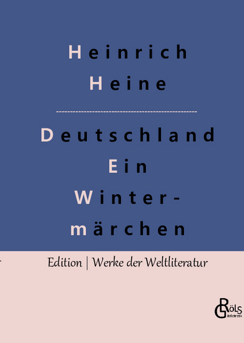 Deutschland. Ein Wintermärchen - Heinrich Heine