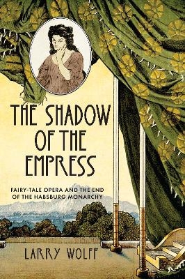 The Shadow of the Empress - Larry Wolff