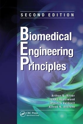 Biomedical Engineering Principles - Arthur B. Ritter, Vikki Hazelwood, Antonio Valdevit, Alfred N. Ascione