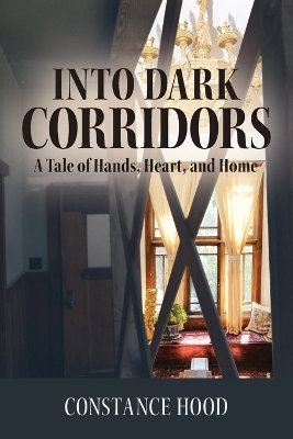 Into Dark Corridors - Constance Hood