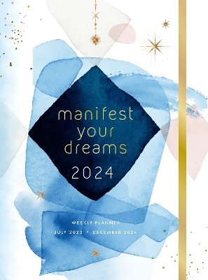 Manifest Your Dreams 2024 Weekly Planner -  Editors of Rock Point