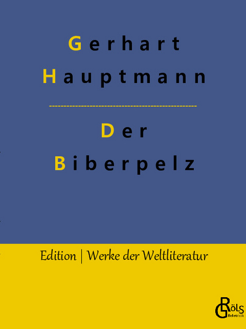 Der Biberpelz - Gerhart Hauptmann