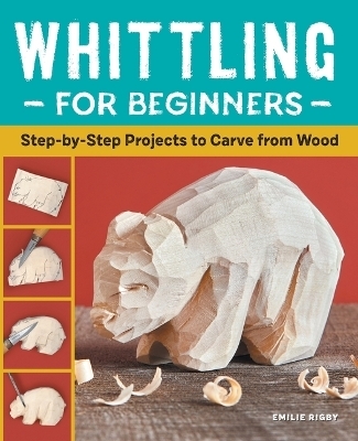 Whittling for Beginners - Emilie Rigby