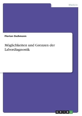 MÃ¶glichkeiten und Grenzen der Labordiagnostik - Florian Oschmann