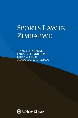 Sports Law in Zimbabwe - Tinashe Madebwe, Jimcall Pfumorodze, Emma Chitsove