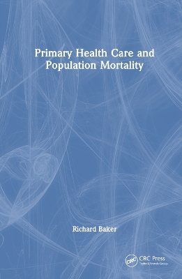 Primary Health Care and Population Mortality - Richard Baker