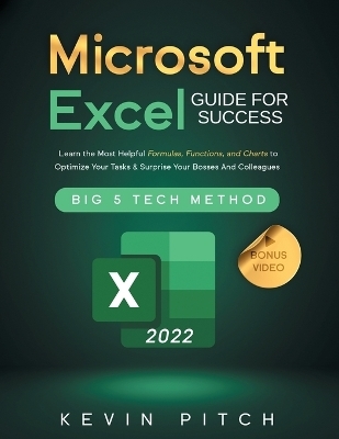 Microsoft Excel Guide for Success - Kevin Pitch