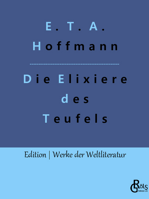 Die Elixiere des Teufels - E. T. A. Hoffmann