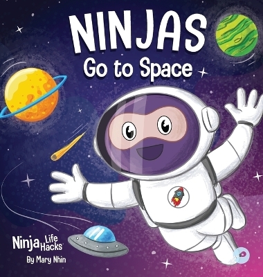 Ninjas Go to Space - Mary Nhin