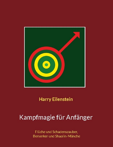 Kampfmagie für Anfänger - Harry Eilenstein