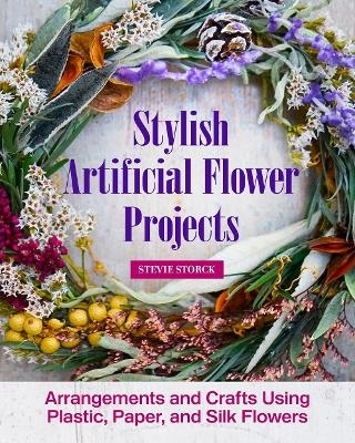 Stylish Artificial Flower Projects - Stevie Storck