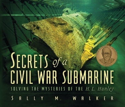 Secrets of a Civil War Submarine - Sally M. Walker