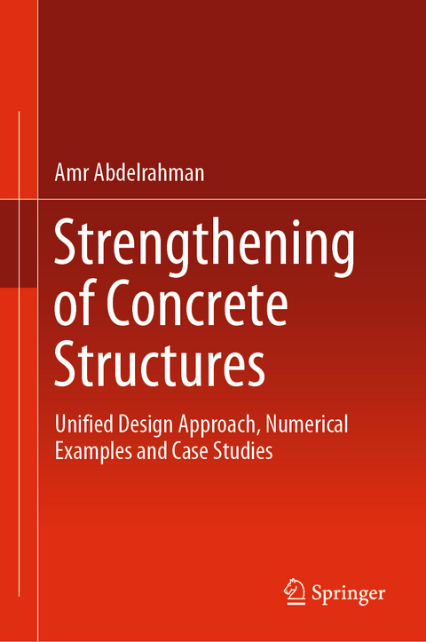 Strengthening of Concrete Structures - Amr Abdelrahman