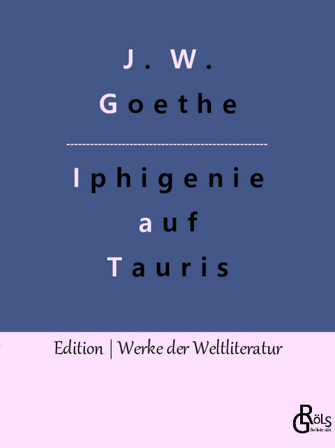 Iphigenie auf Tauris - Johann Wolfgang von Goethe