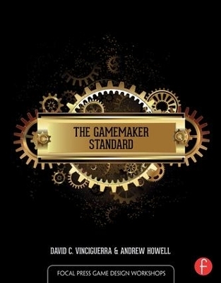 The GameMaker Standard - David Vinciguerra, Andrew Howell