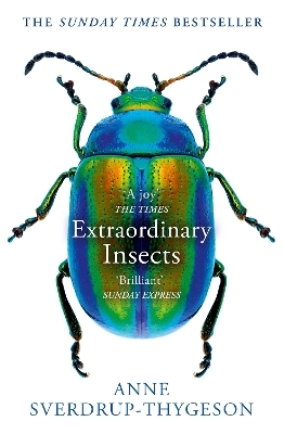 Extraordinary Insects - Anne Sverdrup-Thygeson