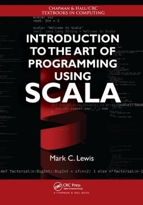 Introduction to the Art of Programming Using Scala - Mark C. Lewis