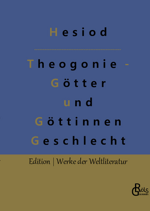 Theogonie - Götter und Göttinnen Geschlecht -  Hesiod