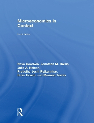 Microeconomics in Context - Neva Goodwin, Jonathan M. Harris, Julie A. Nelson, Pratistha Joshi Rajkarnikar, Brian Roach