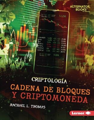 Cadena de bloques y criptomoneda (Blockchain and Cryptocurrency) - Rachael L. Thomas