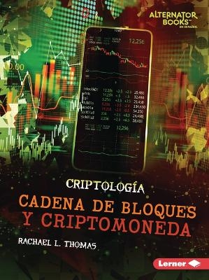 Cadena de bloques y criptomoneda (Blockchain and Cryptocurrency) - Rachael L. Thomas