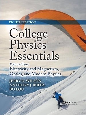 College Physics Essentials, Eighth Edition - Jerry D. Wilson, Anthony J. Buffa, Bo Lou