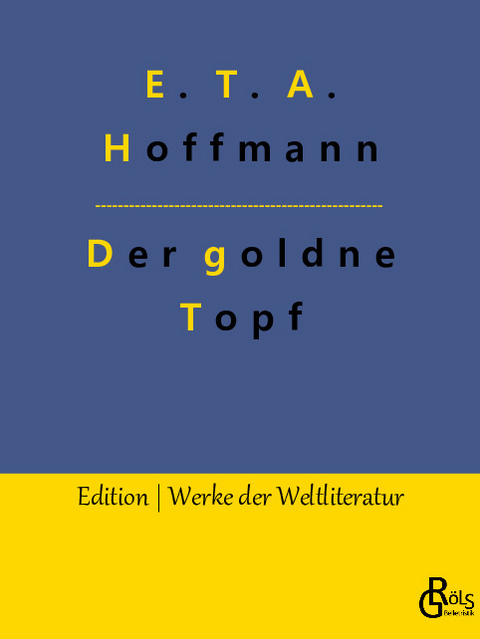 Der goldne Topf - E. T. A. Hoffmann