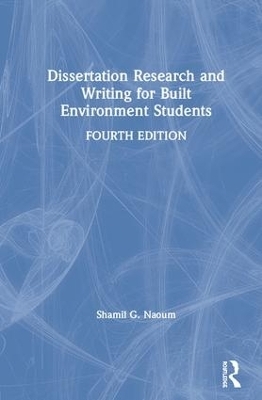 Dissertation Research and Writing for Built Environment Students - Shamil G. Naoum