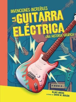 La guitarra eléctrica (The Electric Guitar) - Blake Hoena