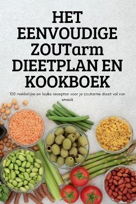 HET EENVOUDIGE ZOUTarm DIEETPLAN EN KOOKBOEK -  Djamilla de Graaf