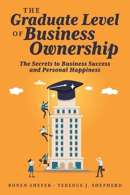 The Graduate Level of Business Ownership - Terence Shepherd, Ronen Shefer