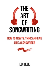 The Art of Songwriting - ED BELL