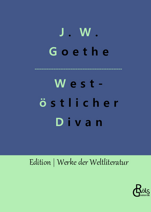 West-östlicher Divan - Johann Wolfgang von Goethe