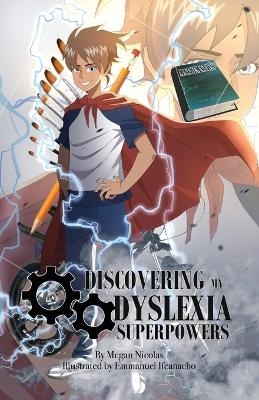 Discovering My Dyslexia Superpowers - Megan Nicolas