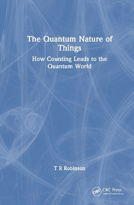 The Quantum Nature of Things - T R Robinson