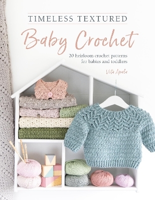 Timeless Textured Baby Crochet - Vita Apala