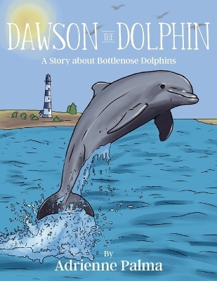 Dawson the Dolphin - Adrienne Palma