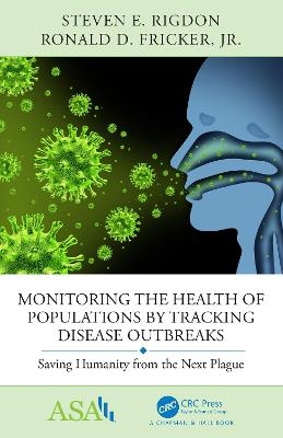 Monitoring the Health of Populations by Tracking Disease Outbreaks - Steven E Rigdon, Steven E. Rigdon, Jr. Fricker  Ronald D., Ronald D. Fricker