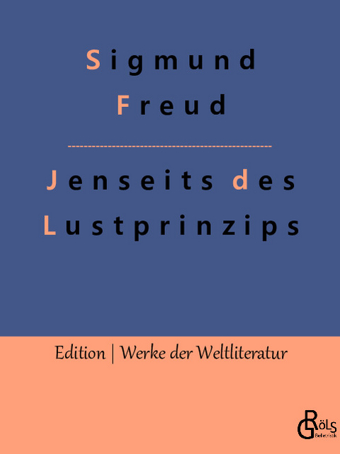 Jenseits des Lustprinzips - Sigmund Freud