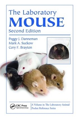 The Laboratory Mouse - Peggy J. Danneman, Mark A. Suckow, Cory Brayton