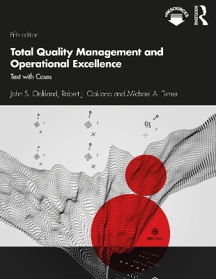 Total Quality Management and Operational Excellence - John S. Oakland, Robert J. Oakland, Michael A. Turner