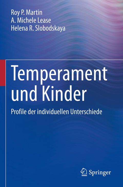 Temperament und Kinder - Roy P. Martin, A. Michele Lease, Helena R. Slobodskaya