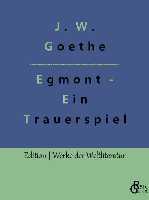 Egmont - Johann Wolfgang von Goethe