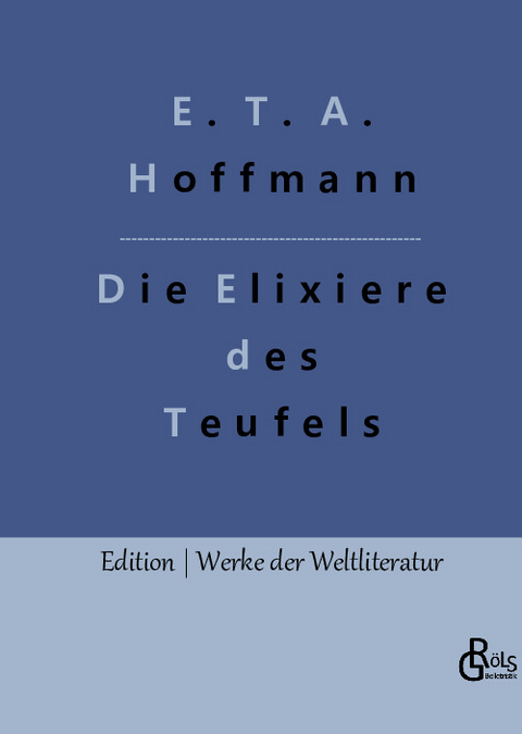 Die Elixiere des Teufels - E. T. A. Hoffmann