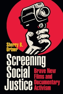 Screening Social Justice - Sherry B. Ortner