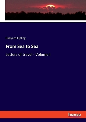 From Sea to Sea - Rudyard Kipling