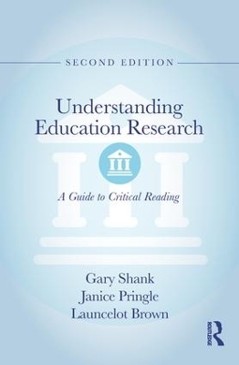 Understanding Education Research - Gary Shank, Janice Pringle, Launcelot Brown