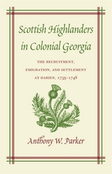 Scottish Highlanders in Colonial Georgia - Anthony W. Parker