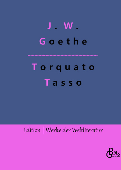 Torquato Tasso - Johann Wolfgang von Goethe